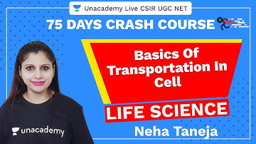 75 Days CSIR-UGC NET Crash Course | Basics Of Transportation In Cell | Unacademy Live CSIR UGC NET