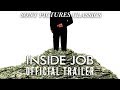 INSIDE JOB Official Trailer in HD!