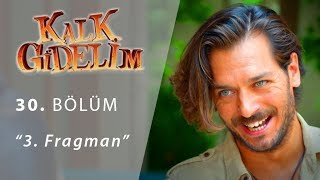 Kalk Gidelim 30. Bölüm 3. Fragman