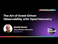 The art of eventdriven observability with opentelemetry