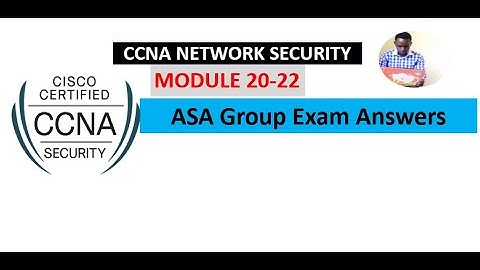 Modules 20 - 22: ASA Group Exam Answers