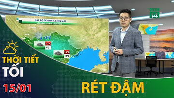 Thời tiết tối và đêm 15/01/2023: Bắc Bộ đêm nay rét đậm, rét hại diện rộng | VTC14
