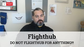DO NOT FLIGHTHUB FOR ANYTHING!!! (Flighthub Reviews)