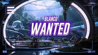 blanco - wanted [lyrics]