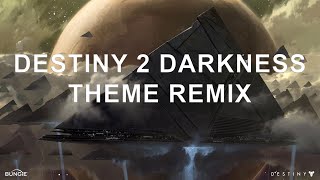 Destiny 2 Darkness Theme Music Remix
