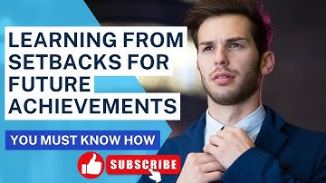 Embracing Failure as a Stepping Stone: Learning from Setbacks for Future Achievements | fail success