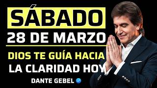 Empieza El Sbado Con Fe  Hoy Dios Te Gua Fuera De La Confusin Hacia La Claridad  Dante Gebel
