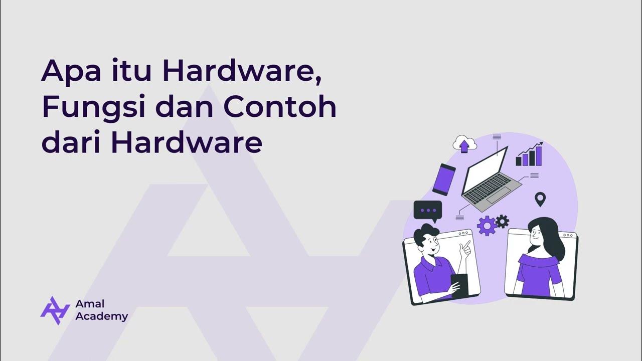 Apa itu Hardware, Fungsi dan Contohnya Amal Academy YouTube