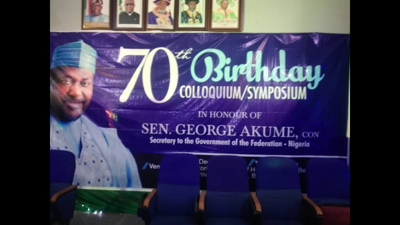 [LIVE] 70TH BIRTHDAY COLLOQUIUM/SYMPOSIUM IN HONOUR OF SEN. GEORGE AKUME