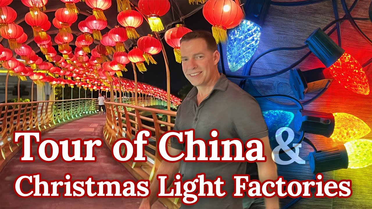 Manufacturing Christmas Lights & Decor - A Tour of China & Factories