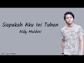 Aldy Maldini - Siapakah Aku Ini Tuhan (Cover) Lirik