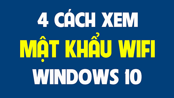 Xem pass wifi trên máy tính win 10