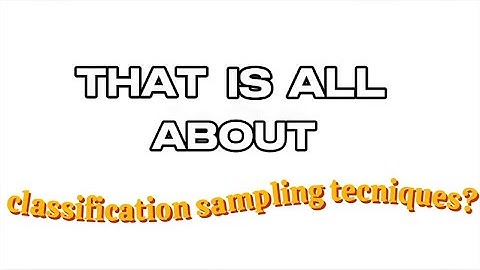 Types of Sampling | Statistics and Probability Performance Task | Grade 11 - Curie STEM Group 2