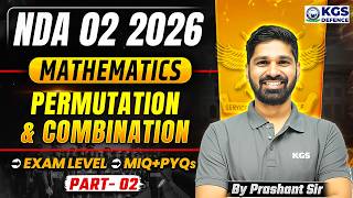 NDA 02 2026 Mathematics | Permutation & Combination Part-2 | by Prashant Sir | KGS Defence