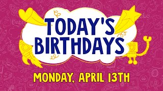 BIRTHDAYS | APRIL 13 | CBC Kids