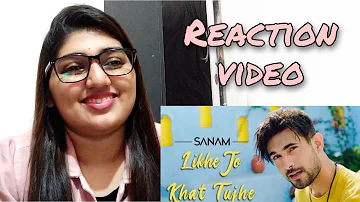 Likhe Jo Khat Tujhe | Sanam | My First Reaction Video | Amusing mana |