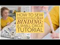 How To Sew Double Fold Bias Binding (Bias Tape): A Small Circle Tutorial