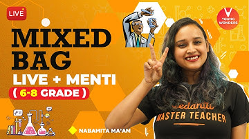 Mixed Bag | Live Menti Quiz | 6 - 8 Grade | Nabamita Ma’am | Young Wonders