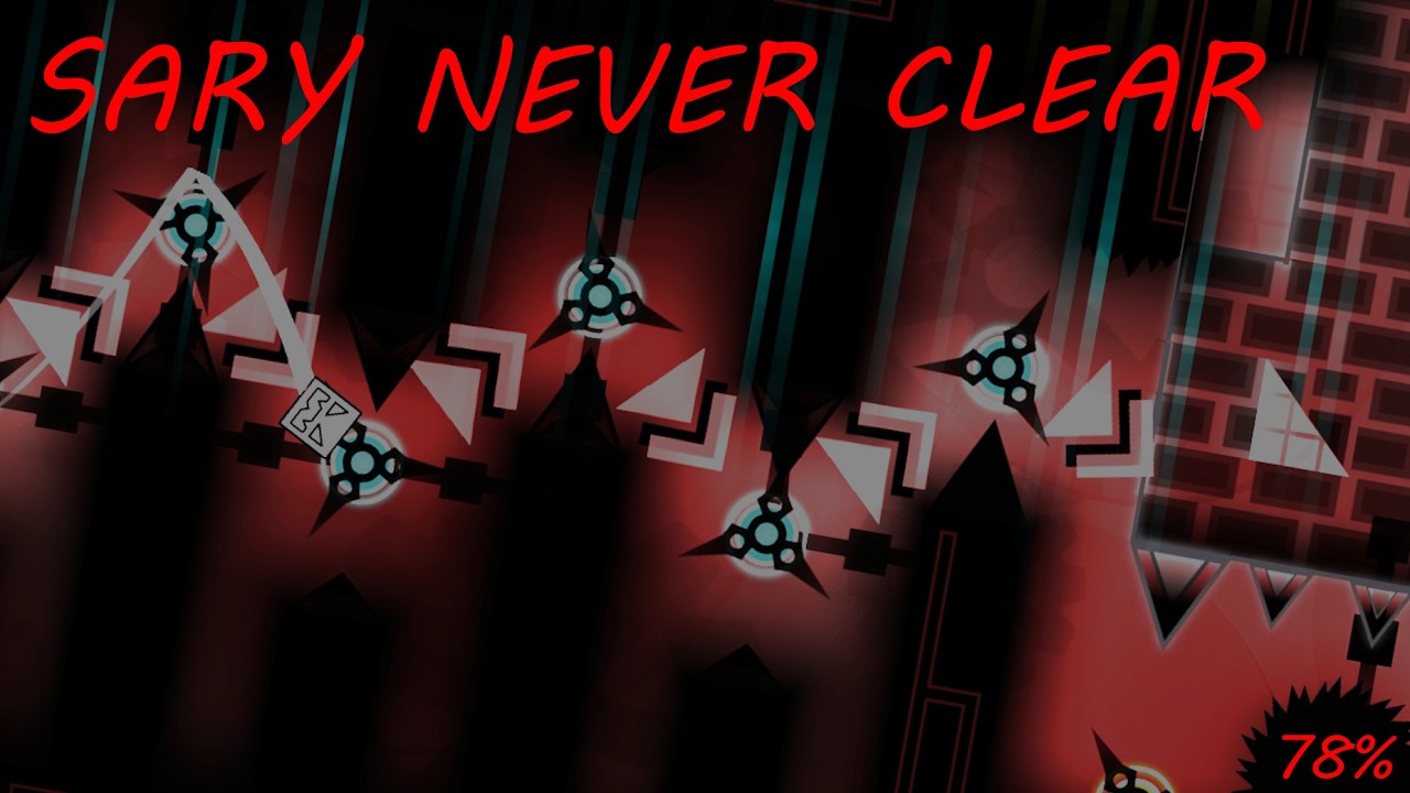 SARY NEVER CLEAR 78% // Extreme Demon