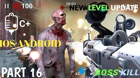 Dead trigger 2 walkthrough part 16 (iOS Android) new update  Boss killed new version mission #viral