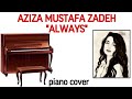 Aziza Mustafa Zadeh «Always» (piano cover) Əzizə Mustafazadə