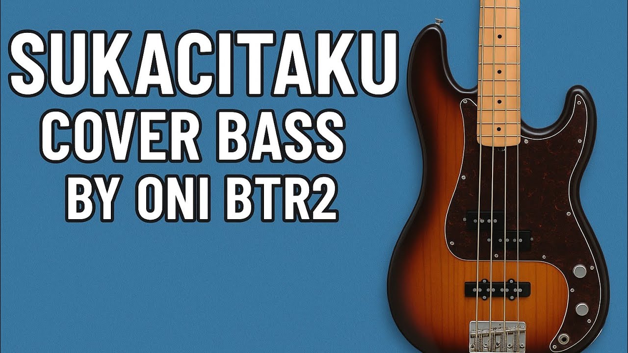 Sukacitaku Cover bass by oni btr2