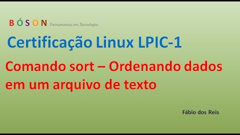 Comando sort - Como ordenar dados em um arquivo de texto no Linux - LPIC 1