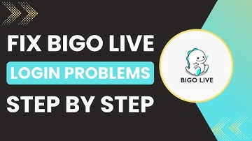 How To Fix Bigo Live Login Problems In 2025