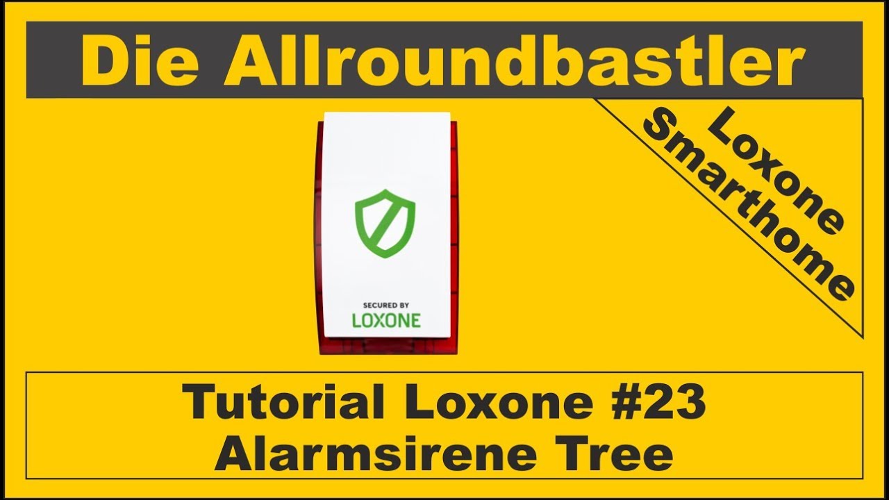 Tutorial Loxone 23 Alarmsirene Tree YouTube