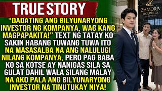 'Dadating ang Bilyunaryong Investor ng Kompanya! wag kang papakita!' Sigaw ng Tatay ko sakin pero... 'Dadating ang Bilyunaryong Investor ng Kompanya! wag kang papakita!' Sigaw ng Tatay ko sakin pero...