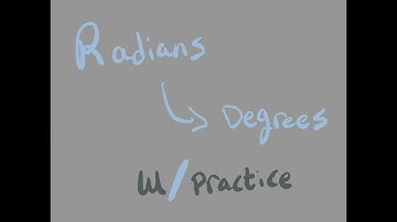 Converting Radians to Degrees l W/ Practice