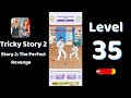 Tricky Story 2 Story 2: The Perfect Revenge Level 35 Help Anna & Ethan train in Karate