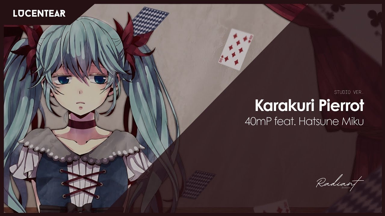 Radiant Archives] 40mP feat. Hatsune Miku (初音ミク) - Karakuri