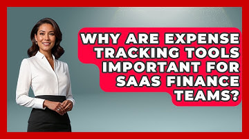 Why Are Expense Tracking Tools Important for SaaS Finance Teams? | All About SaaS Finance News