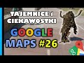 Google Maps - Tajemnice i Ciekawostki 26