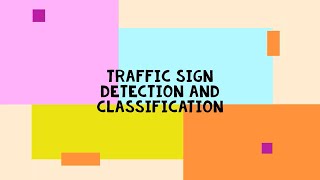 Traffic Sign Detection and Classification Team- 81