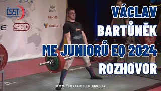 Václav Bartůněk po Mistrovství Evropy v silovém trojboji EQ 2024 - rozhovor