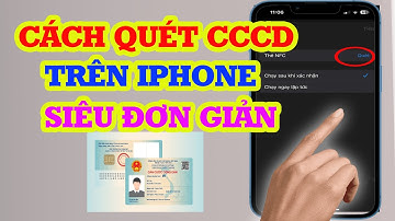 Cách quét NFC CCCD trên iPhone siêu đơn giản