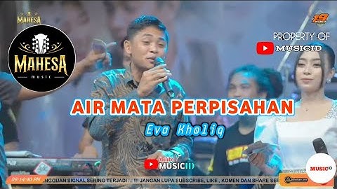 AIR MATA PERPISAHAN - Eva Kholiq - Mahesa Music Live Karanggeneng Lamongan