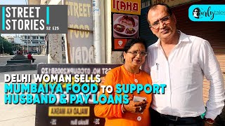 Delhi Woman Opens A Mumbaiya Food Stall To Support Husband & Pay Loans | Street Stories S2 Ep 25