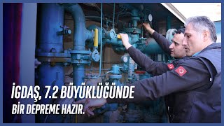 İgdaş, 7.2 Büyüklüğünde Bir Depreme Hazır