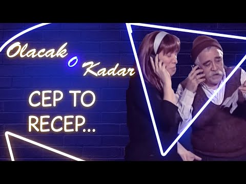Olacak O Kadar | Cep to Recep...