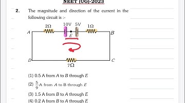 Neet (UG) 2023 Q2. The magnitude and direction of the current in the following circuit is