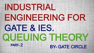 GATE- industrial engineering(lecture-15) - queuing theory (part-2)