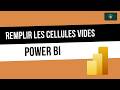 Power BI : remplir automatiquement les cellules vides