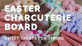 Easter Charcuterie Board - spring snacking board - grazing board - how to sweet charcuterie board