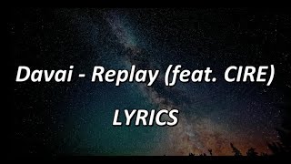Davai - Replay (feat. CIRE) - LYRICS Resimi