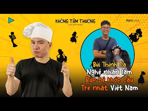 Bùi Thịnh Đa - nghệ nhân làm búp bê khớp cầu trẻ nhất Việt Nam - Không Tầm Thường Ep 11