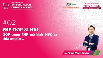 XTH Module Bán hàng | Buổi 2 - OOP trong PHP, mô hình MVC và chia template.