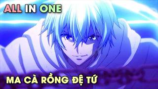 ALL IN ONE | ' Ma Cà Rồng Đệ Tứ - Strike the Blood ' | Tiris Anime